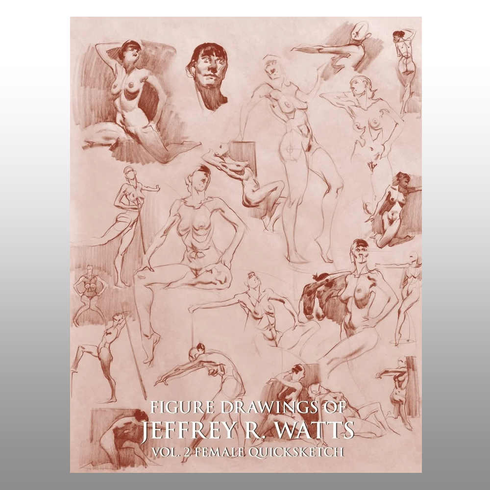 The Figure Drawings of Jeff Watts Vol 2